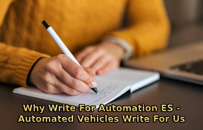 Why Write For Automation ES - Automated Vehicles Write For Us