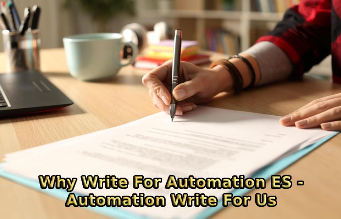 Why Write For Automation ES - Automation Write For Us