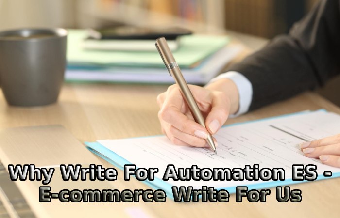 Why Write For Automation ES - E-commerce Write For Us