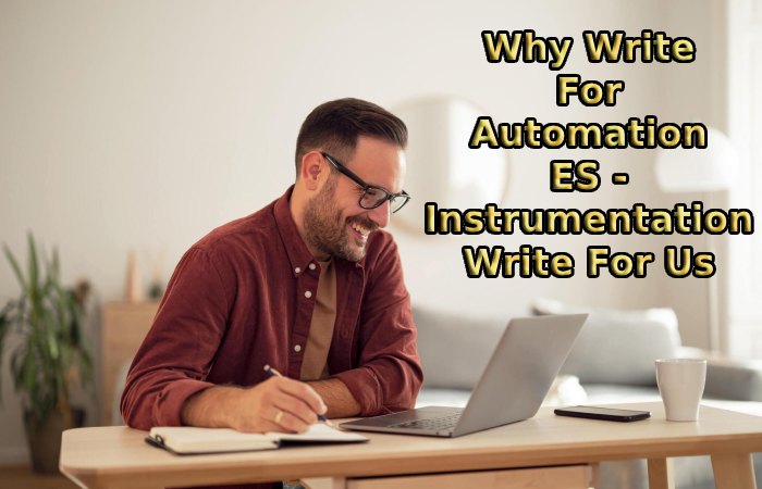 Why Write For Automation ES - Instrumentation Write For Us