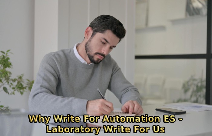 Why Write For Automation ES - Laboratory Write For Us