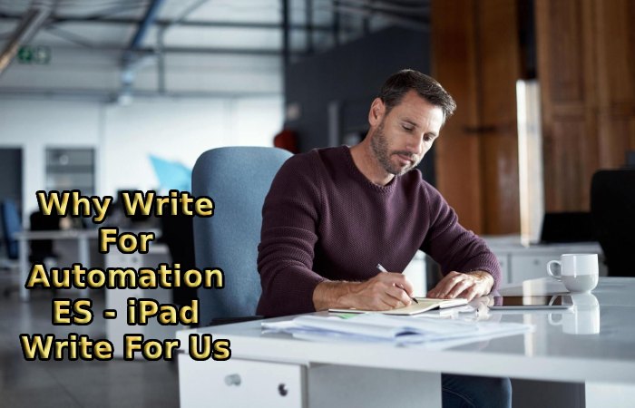 Why Write For Automation ES - iPad Write For Us